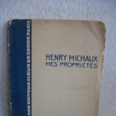 Libros antiguos: HENRY MICHAUX: MES PROPRIETES. Lote 243416905