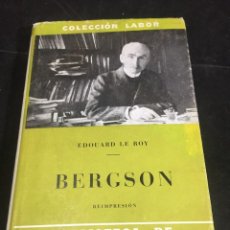 Libros antiguos: BERGSON. EDOUARD LE ROY. COLECCIÓN LABOR 1932 (REIMPRESIÓN) TRAD CARLOS RAHOLA. Lote 250136440