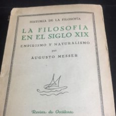 Libros antiguos: LA FILOSOFÍA EN EL SIGLO XIX. EMPIRISMO Y NATURALISMO. AUGUSTO MESSER. REVISTA DE OCCIDENTE 1926