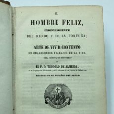Libros antiguos: TEODORO DE ALMEIDA. EL HOMBRE FELIZ, INDEPENDIENTE DEL MUNDO Y DE LA FORTUNA...1860. Lote 264319396