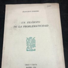 Libros antiguos: UN FILOSOFO DE LA PROBLEMATICIDAD 1934 FRANCISCO ROMERO. CRUZ Y RAYA. Lote 280776583