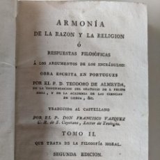 Libros antiguos: 1807 ARMONIA DE LA RAZON Y DE LA RELIGION - TEODORO DE ALMEYDA - TOMO II FILOSOFIA MORAL - RARISIMO. Lote 285093398