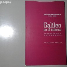 Libros antiguos: J. L. GONZÁLEZ RECIO/ANA RIOJA. GALILEO EN EL INFIERNO. DIÁLOGO CON FEYERABEND. TROTTA. FILOSOFÍA.. Lote 106967439