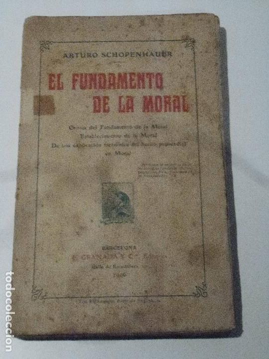 Libros antiguos: LIBRO. &rdquo;B&rdquo;. EL FUNDAMENTO DE LA MORAL. - A. SCHOPENHAUER. &rdquo; 1906 &rdquo; - Foto 1