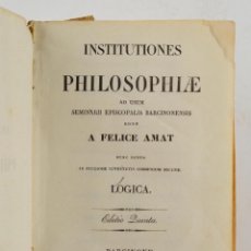 Libros antiguos: INSTITUTIONES PHILOSOPHIAE LOGICA A FELICE AMAT, 1832, TYPIS IOACHIM VERDAGUER, BARCINONE.