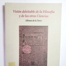 Libri antichi: VISIÓN DELEITABLE DE LA FILOSOFÍA Y DE LAS OTRAS CIENCIAS - ALFONSO DE LA TORRE | EDICIÓN FACSÍMIL