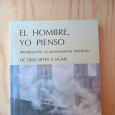 Libros antiguos: EL HOMBRE, YO PIENSO. DE DESCARTES A HUME - BLAS LÓPEZ MOLINA - UNIVERSIDAD DE GRANADA - 1990. Lote 338126638
