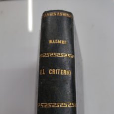 Libros antiguos: 1851 EL CRITERIO DE BALMES 3ª EDICION OBRA FUNDAMENTAL IMPRENTA ANTONIO BRUSI BARCELONA. Lote 338299838