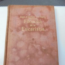 Libros antiguos: FILOSOFIA DE LA EUCARISTIA. JUAN VAZQUEZ DE MELLA. SEGUNDA EDICION. EUGENIO SUBIRANA, EDITOR PONTIFI. Lote 344826263