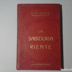 Libros antiguos: HAN RYNER. SABIDURÍA RIENTE. 1ª EDICIÓN ESPAÑOLA C.A. 1918. MAUCCI. FILOSOFÍA. ANARQUISMO. RARO. Lote 348775432