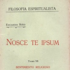Libros antiguos: NOSCE TE IPSUM, TRATADO DE PSICOFÍSICA TOMO VII - EDUARDO NIÑO - IMPRENTA HIJOS DE E. MINUESA 1927. Lote 356823465