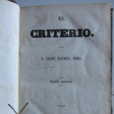 Libros antiguos: EL CRITERIO . JAIME BALMÉS. BARCELONA 1862. LEER DEFECTOS.. Lote 360254760