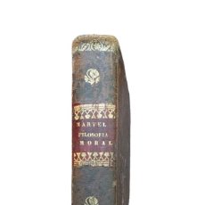Libros antiguos: ELEMENTOS DE FILOSOFÍA MORAL - MIGUEL MARTEL - MADRID 1840
