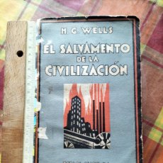 Libros antiguos: H. G. WELLS: EL SALVAMENTO DE LA CIVILIZACIÓN. MADRID, ESPASA-CALPE, 1929.. Lote 376943454