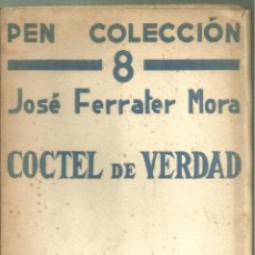 Libros antiguos: 4339.-JOSE FERRATER MORA-COCTEL DE VERDAD-PEN COLECCION Nº 8-EDICUIONES LITERATURA-MADRID 1935