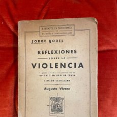 Libros antiguos: JORGE SOREL. REFLEXIONES SOBRE LA VIOLENCIA. 2ª EDICIÓN AUMENTADA ALEGATO LENIN. MADRID, 1934