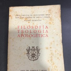 Libros antiguos: FILOSOFÍA TEOLOGIA APOLOGETICA.TOMO I. JUAN VAZQUEZ DE MELLA.CASA SUBIRANA.BARCELONA,1933.PAGS:311