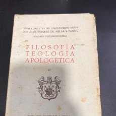 Libros antiguos: FILOSOFÍA TEOLOGIA APOLOGETICA.TOMO IV. JUAN VAZQUEZ DE MELLA.CASA SUBIRANA.BARCELONA,1934.PAGS:377
