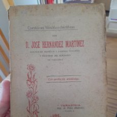 Libros antiguos: RARO. CUESTIONES FILOSOFICO-CIENTIFICAS, D. JOSE HERNANDEZ MARTINEZ, IMP. F. MELENDEZ, TARAZONA,1909