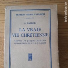 Libros antiguos: RARO. FILOSOFIA. LA BRAIE VIE CHRETIENNE, A. GARDEIL, DESCLEE DE BROUWER, PARIS, 1935. Lote 387638749