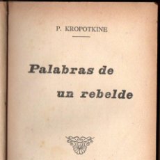 Libros antiguos: KROPOTKINE : PALABRAS DE UN REBELDE (SEMPERE, C. 1910)