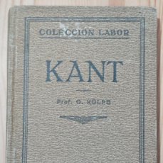 Libros antiguos: KANT - PROF. O. KÜLPE - COLECCIÓN LABOR Nº 40 - AÑO 1925. Lote 389345549