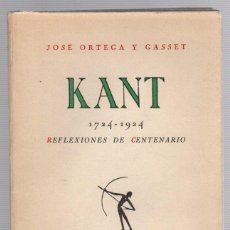 Libros antiguos: KANT 1724-1924 REFLEXIONES DE CENTENARIO. JOSE ORTEGA Y GASSET REVISTA DE OCCIDENTE 1929. Lote 401066924