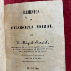 Libros antiguos: ELEMENTOS DE FILOSOFIA MORAL. MIGUEL MARTEL. 3A EDICION. MADRID. 1845.. Lote 402243634