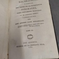 Libros antiguos: ISÓCRATES - LAS ORACIONES Y CARTAS DEL PADRE DE LA ELOCUENCIA ISÓCRATES -1789- IMPRENTA REAL, MADRID