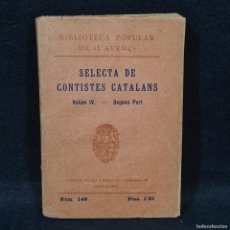 Libros antiguos: SELECTA DE CONTISTES CATALANES - VOLUM IV SEGONA PART - AÑO 1926 /25.054