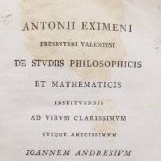 Libros antiguos: ANTONII EXIMENI. DE STUDIIS PHILOSOPHICIS ET MATHEMATICIS. MATRITI, 1789 (ANTONIO EXIMENO)