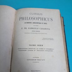Libros antiguos: CURSUS PHILOSOPHICUS. GABRIEL CASANOVA. VOL I. MADRID 1894