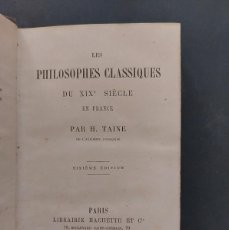 Libros antiguos: LES PHILOSOPHES CLASSIQUES DU XIX SIECLE EN FRANCE - H.TAINE - 1888- CON EX LIBRIS