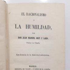 Libros antiguos: EL RACIONALISMO Y LA HUMILDAD. JUAN MANUEL ORTI Y LARA. MADRID, 1862