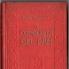 Libros antiguos: PEDRO KROPOTKINE : LA CONQUISTA DEL PAN (MAUCCI, C. 1910) ANARQUISMO