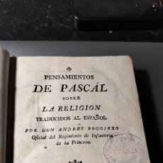 Libri antichi: PASCAL: PENSAMIENTOS SOBRE LA RELIGIÓN TRADUCIDOS AL ESPAÑOL POR D. ANDRÉS BOGGIERO. 1790.