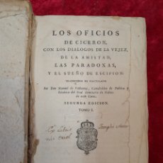Libros antiguos: L-2624. LOS OFICIOS DE CICERÓN CON LOS DIALOGOS DE LA VEJEZ. TRADUCCIÓN M. DE VALBUENA. MADRID. 1788