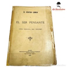 Libros antiguos: EL SENTIDO COMÚN Y EL SER PENSANTE. OBRA ORIGINAL DEL PRÓJIMO. MADRID. 1887. SUCESORES DE RYBADENEYR