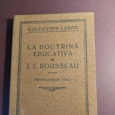 Libros antiguos: LA DOCTRINA EDUCATIVA - J.J. ROUSSEAU - 1931