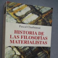 Libri antichi: HISTORIA DE LAS FILOSOFIAS MATERIALISTAS. PASCAL CHARBONNAT