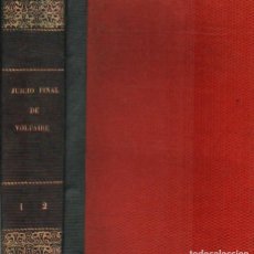 Libros antiguos: JUICIO FINAL DE VOLTAIRE, CON SU HISTORIA CIVIL Y LITERARIA. A-FIL-1108