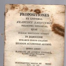 Libros antiguos: PROPOSITIONES EX UNIVERSA FRANCISCI IACQUIERII PHILOSOPHIA DEPROMPTAE. EN LATIN. AÑO 1798