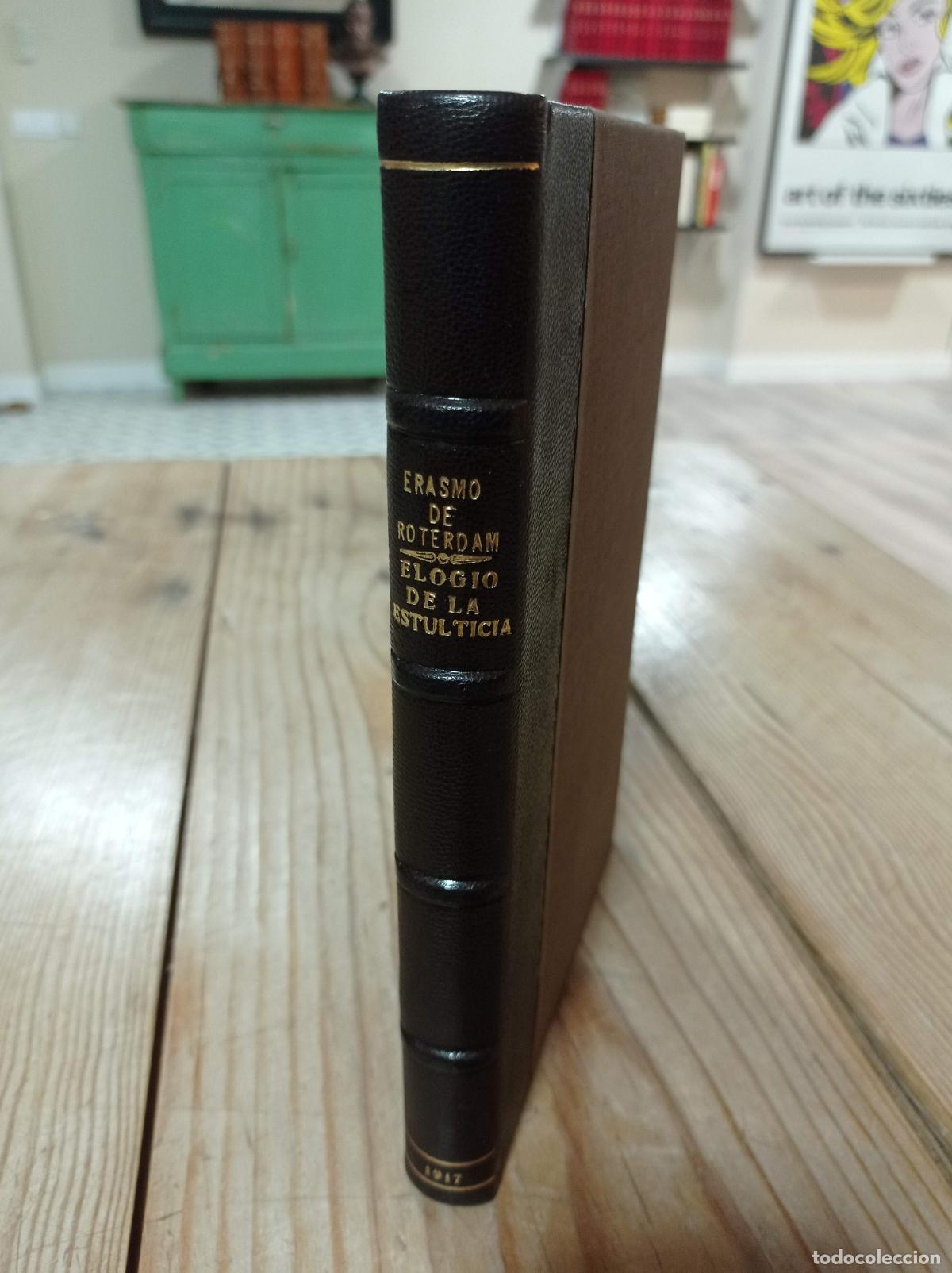 Livros antigos: 1917-ERASMO DE ROTTERDAM. Elogio de la Estulticia. Traducción de Julio Puyol e ilustrada por Holbein