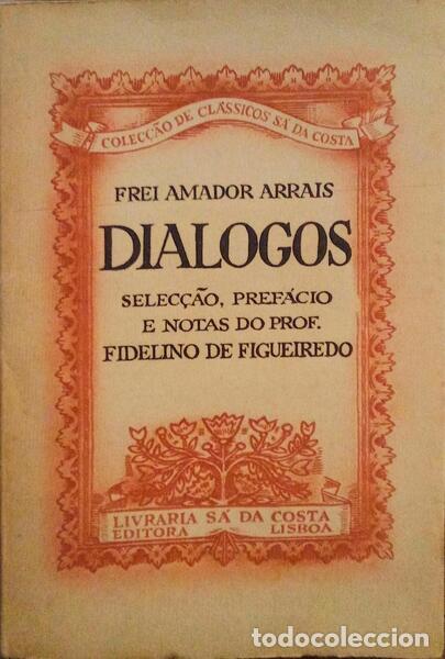 Libros antiguos: ARRAIS. (Frei Amador) - DI&Aacute;LOGOS. - Foto 1