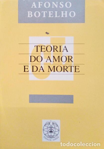 Libros antiguos: BOTELHO. (Afonso) - TEORIA DO AMOR E DA MORTE. - Foto 1