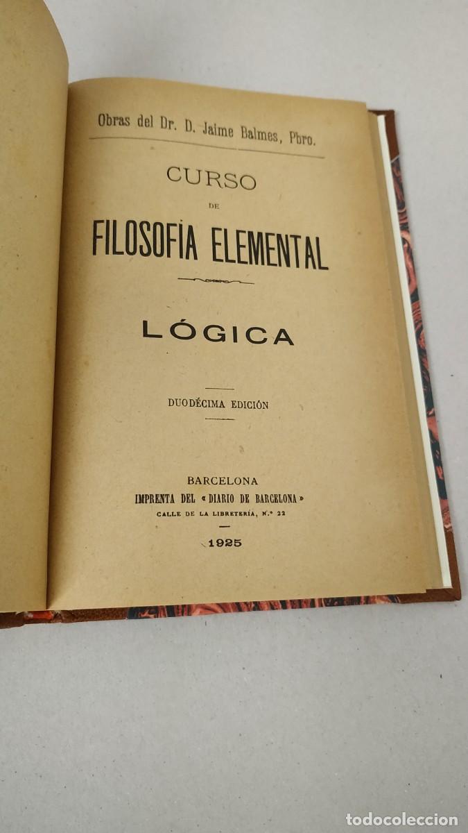 Libros antiguos: FILOSOF&Iacute;A ELEMENTAL L&Oacute;GICA - Foto 4