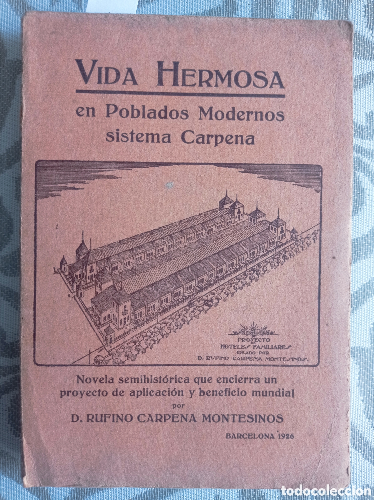 Libros antiguos: VIDA HERMOSA EN POBLADOS MODERNOS. M&Eacute;TODO CARPENA. UTOP&Iacute;A. PENSAMIENTO UT&Oacute;PICO.