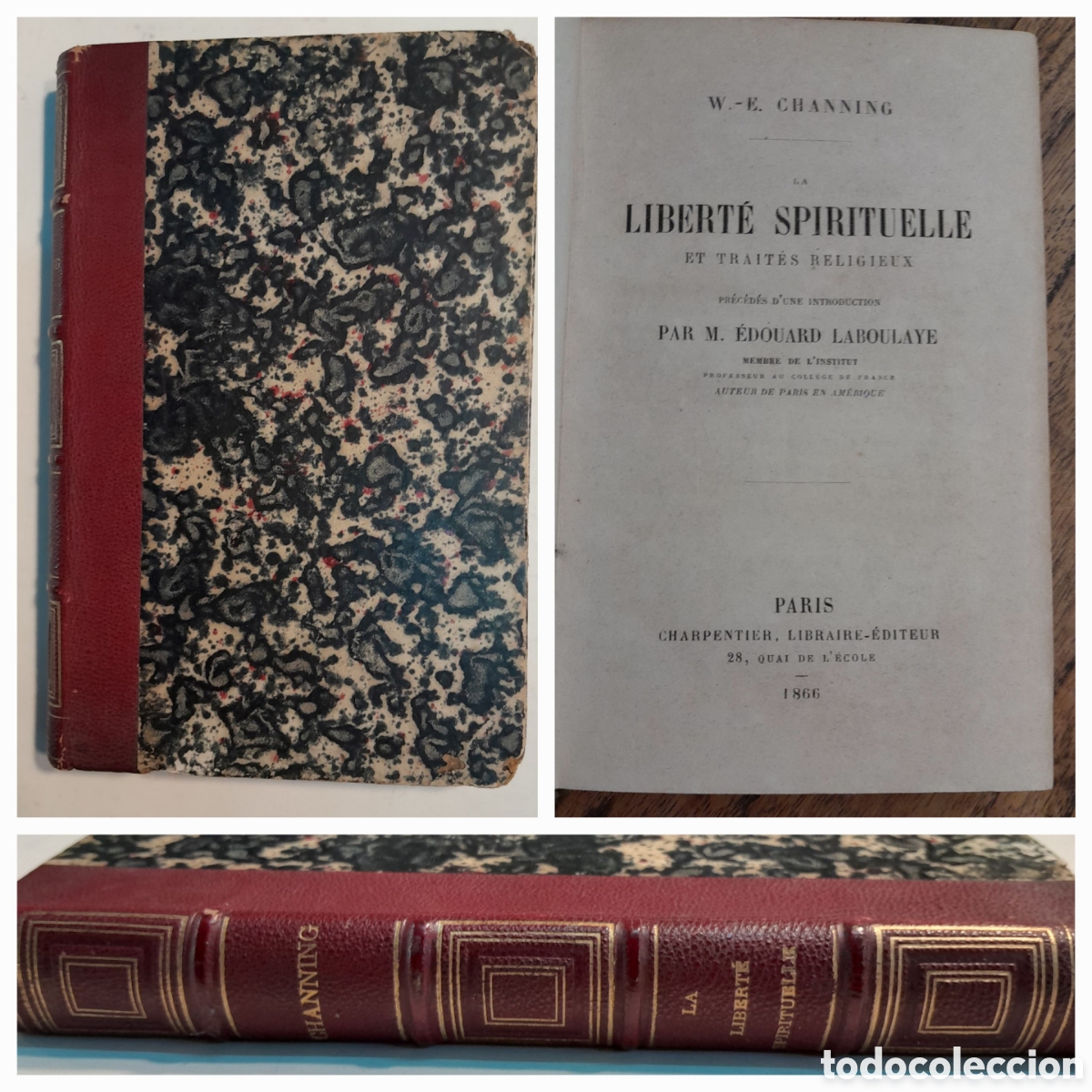 Libros antiguos: W. E. Channing. La libert&eacute; spirituelle et trait&eacute;s religieux. Introduction par &Eacute;douard Laboulaye 1866