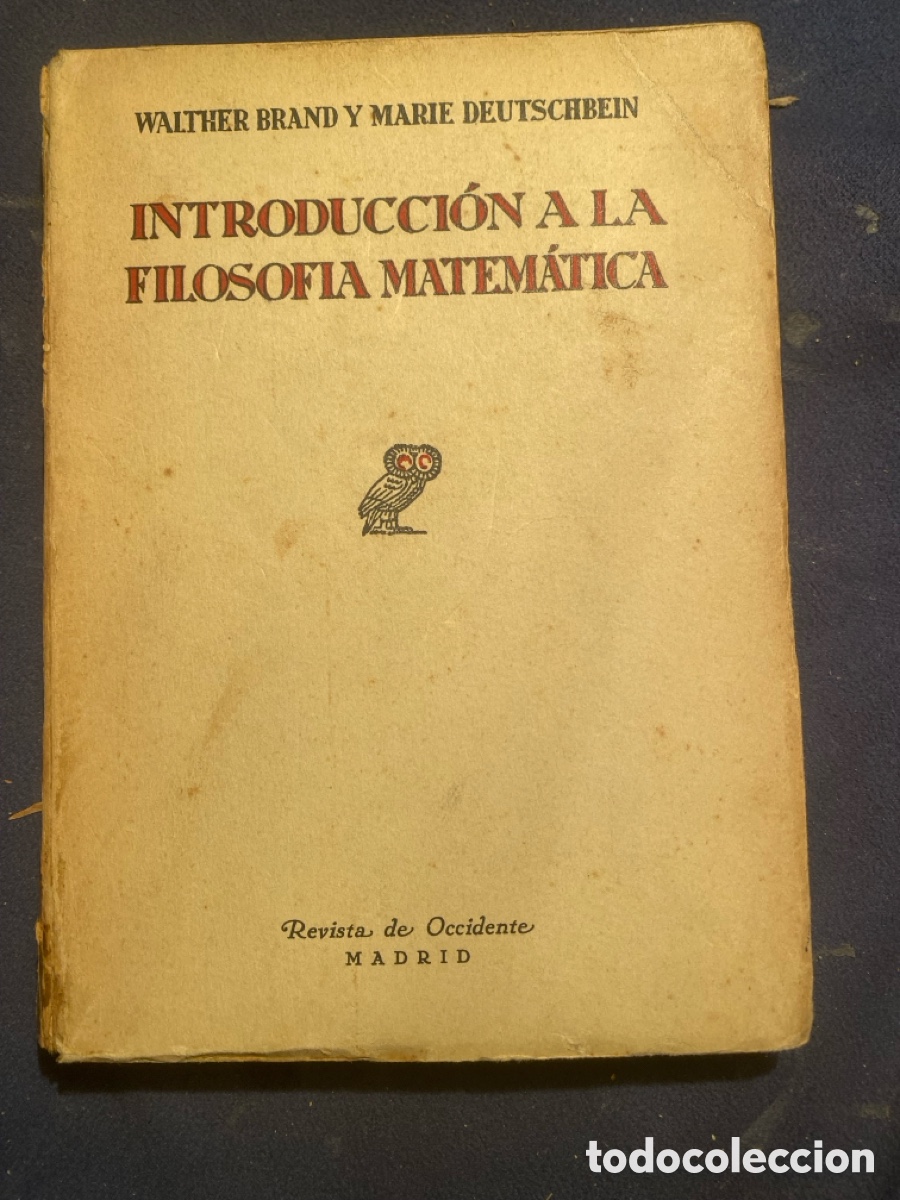 Libros antiguos: WALTHER BRAND Y MARIE DEUTSCHEBEIN: - INTRODUCCI&Oacute;N A LA FILOSOF&Iacute;A MATEM&Aacute;TICA - (1930)