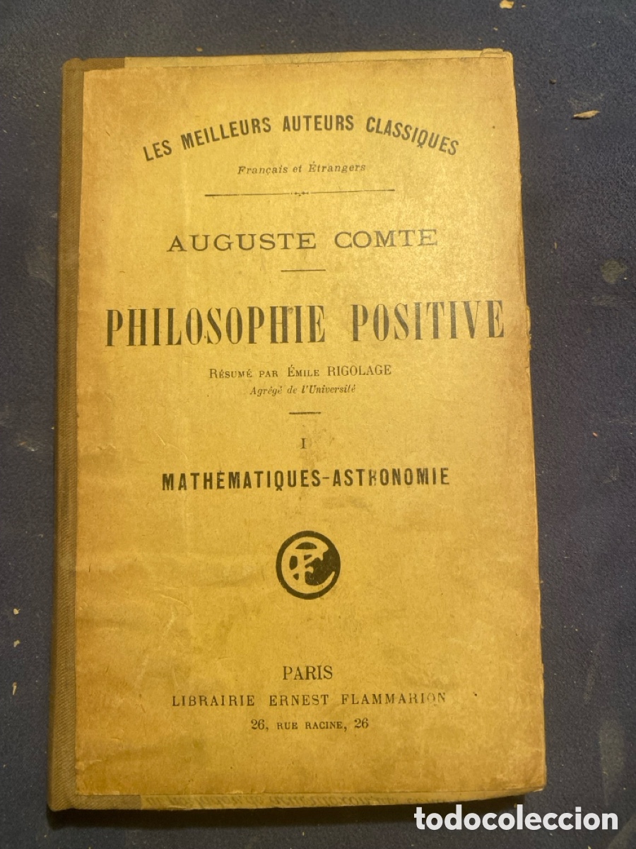 Libros antiguos: AUGUSTE COMTE: - PHILOSOPHIE POSITIVE : TOME I : MATHEMATIQUES-ASTRONOMIE - (1926)